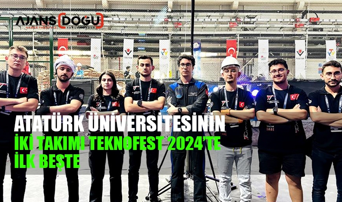 Atatürk Üniversitesinin iki takımı Teknofest 2024’te ilk beşte