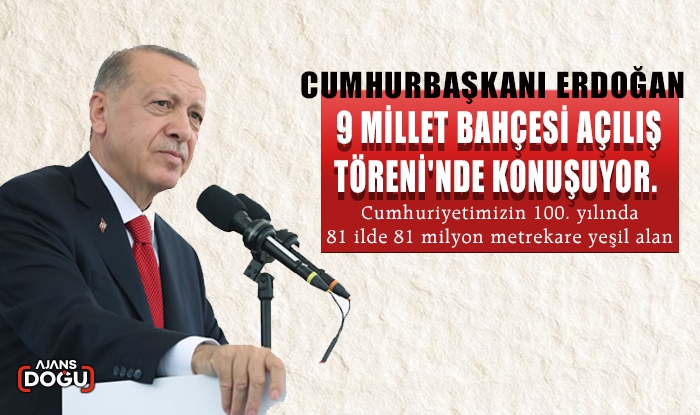 Cumhurbaşkanı Erdoğan, 9 Millet Bahçesi Açılış Töreni'nde konuşuyor.