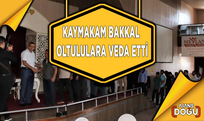 Kaymakam Bakkal Oltululara veda etti
