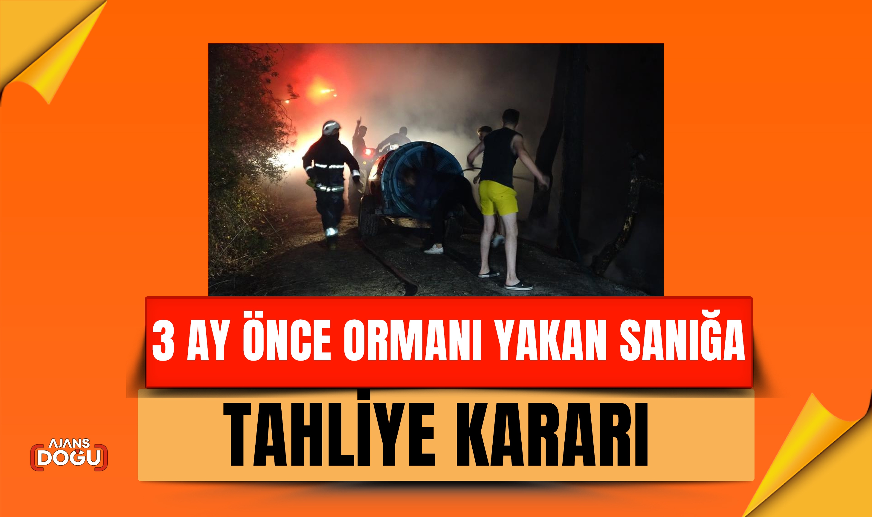 3 ay önce ormanı yakan sanığa tahliye kararı