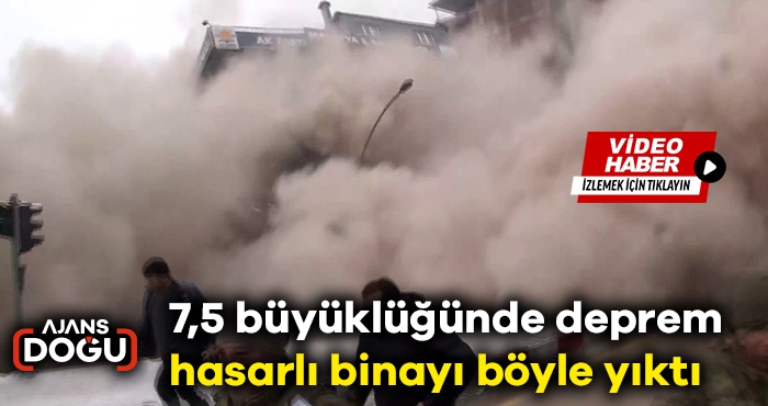 7,5 büyüklüğünde deprem hasarlı binayı böyle yıktı