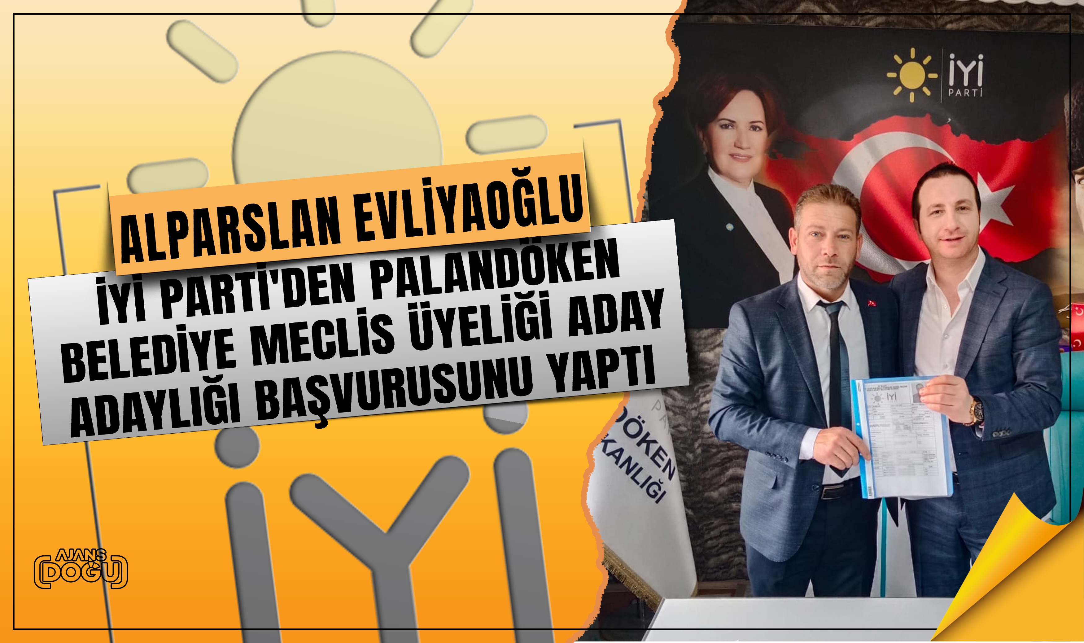 Alparslan Evliyaoğlu İYİ Parti'den Palandöken ilçesi  belediye meclis üyeliği aday adaylığı başvurusunu yaptı