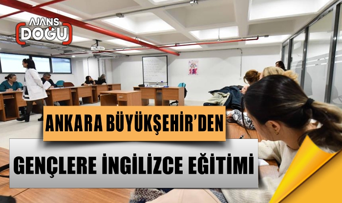 Ankara Büyükşehir'den gençlere ingilizce eğitimi