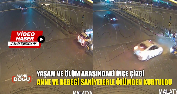 ANNE VE BEBEĞİ SANİYELERLE ÖLÜMDEN KURTULDU