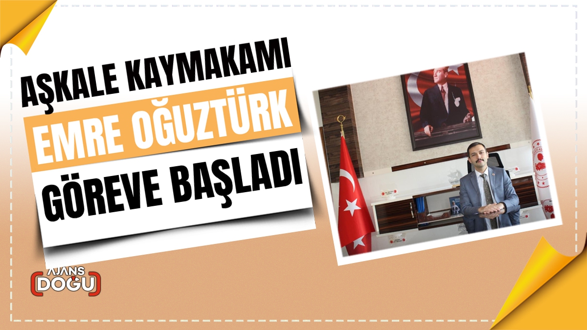 Aşkale Kaymakamı Emre Oğuztürk göreve başladı