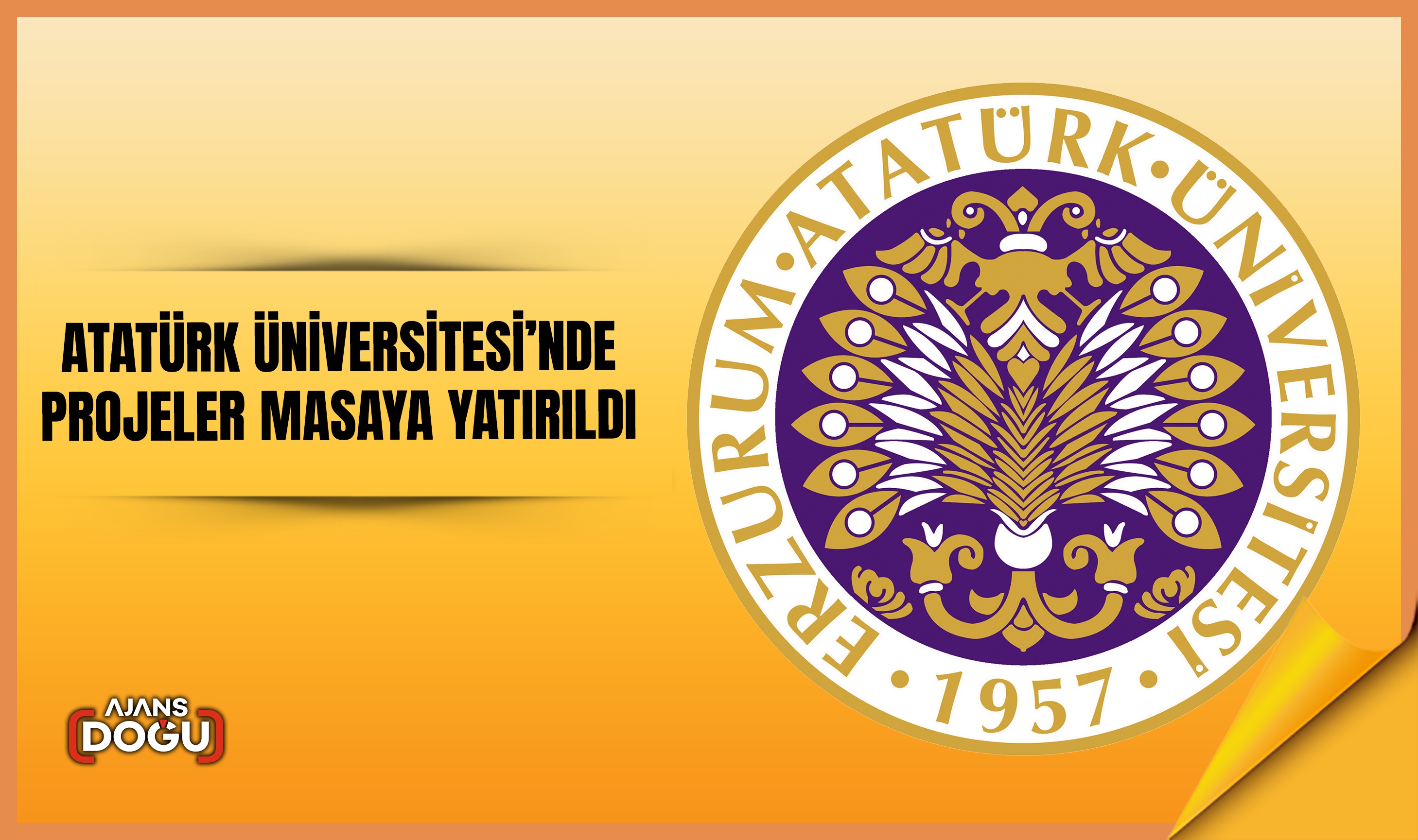 Atatürk Üniversitesi’nde projeler masaya yatırıldı