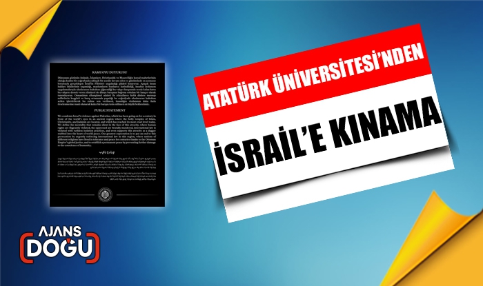 Atatürk Üniversitesi’nden İsrail’e kınama