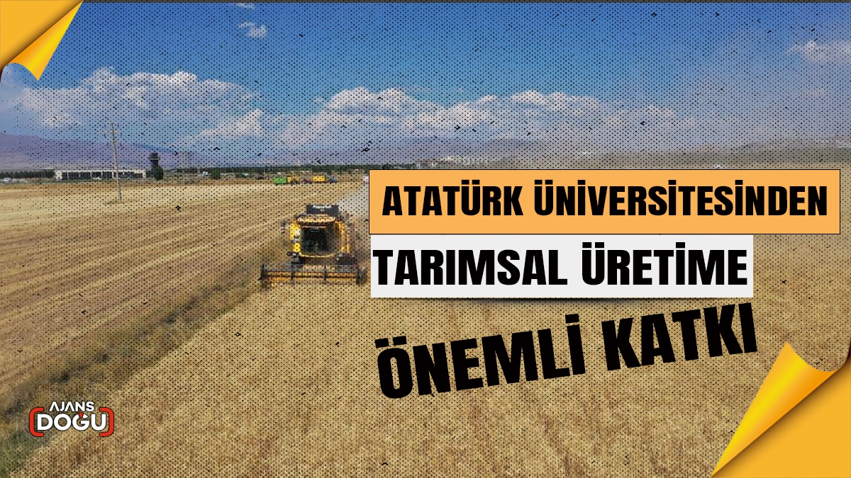Atatürk Üniversitesinden tarımsal üretime önemli katkı
