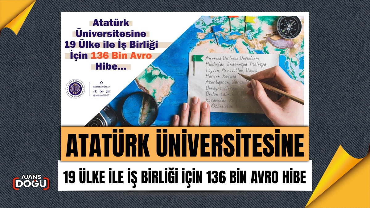 Atatürk Üniversitesine 19 ülke ile iş birliği için 136 bin avro hibe