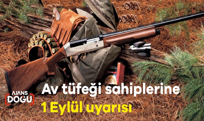 Av tüfeği sahiplerine 1 Eylül uyarısı