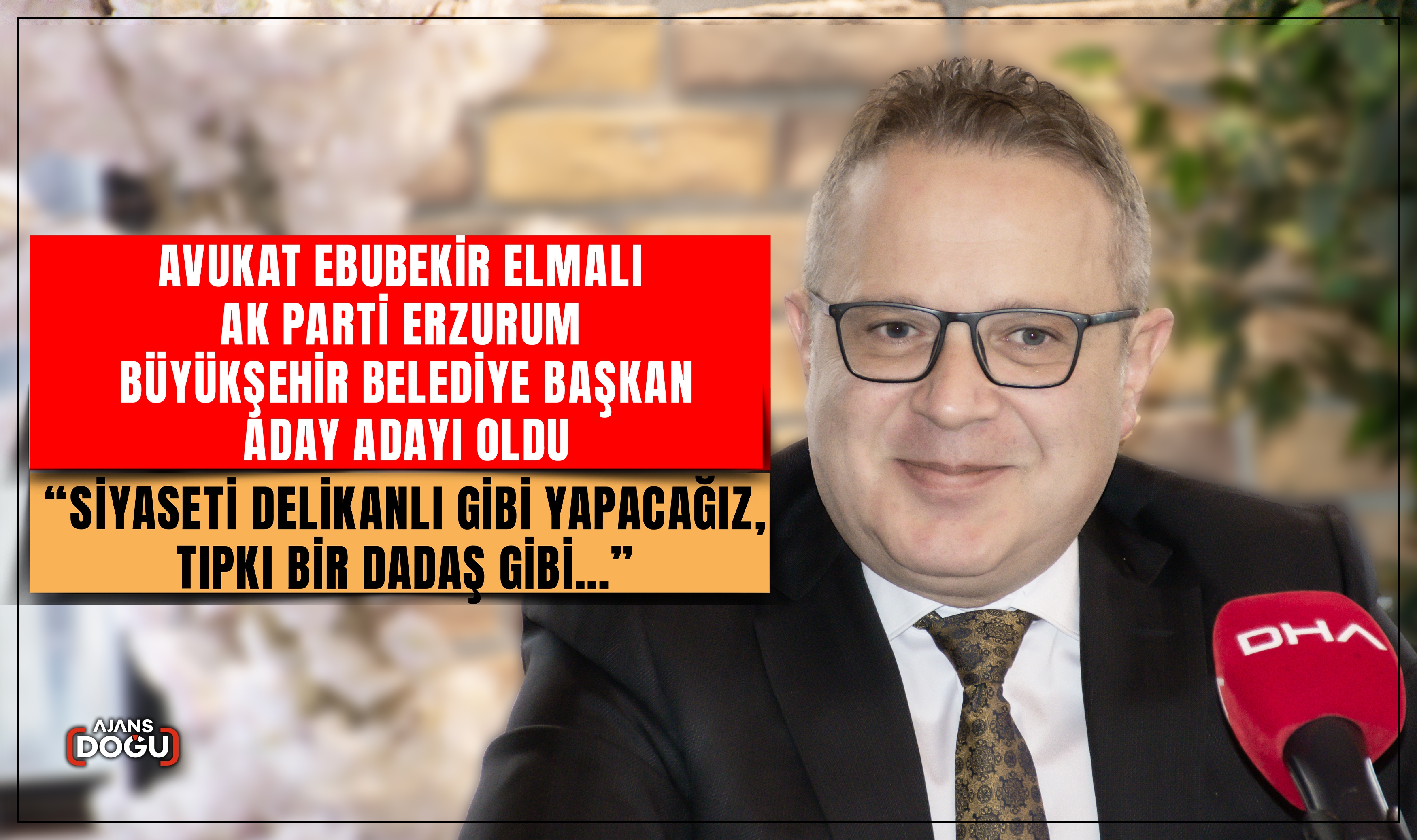 Avukat Ebubekir Elmalı AK Parti Erzurum Büyükşehir Belediye Başkan aday adayı oldu