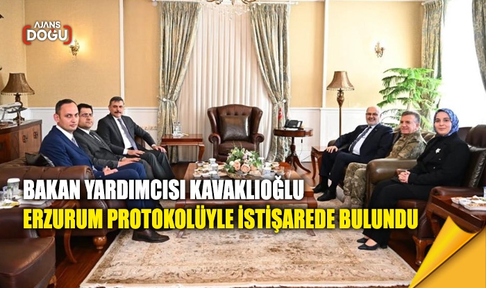 Bakan Yardımcısı Kavaklıoğlu, Erzurum protokolüyle istişarede bulundu
