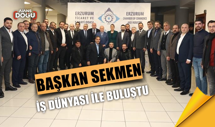 Başkan Sekmen iş dünyası ile buluştu