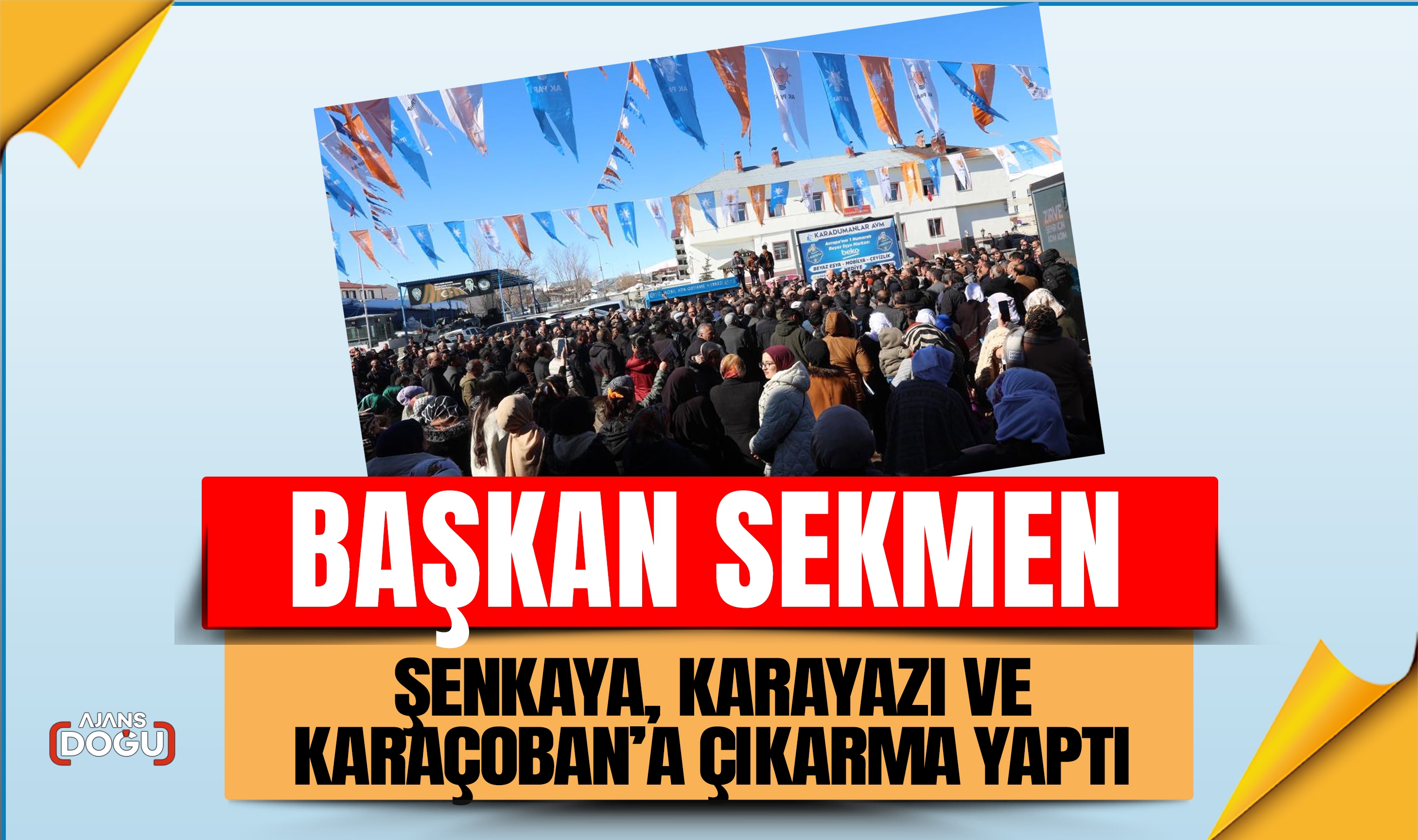 Başkan Sekmen Şenkaya, Karayazı ve Karaçoban’a çıkarma yaptı