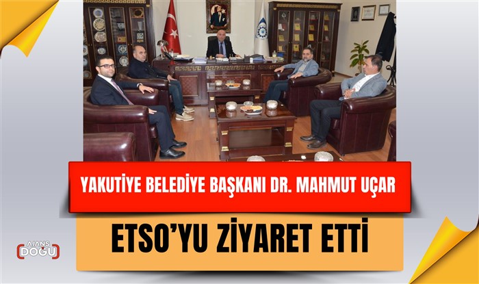 Başkan Uçar’dan ETSO’ya ziyaret