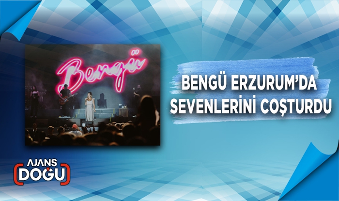 Bengü Erzurum’da sevenlerini coşturdu