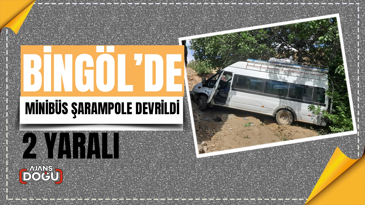 Bingöl’de minibüs şarampole devrildi:2 yaralı