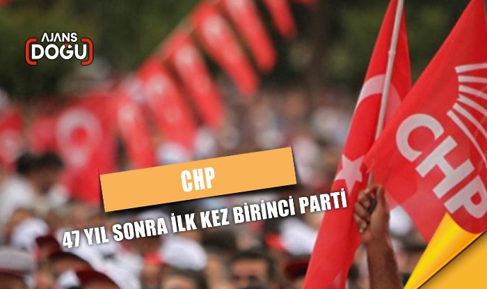CHP 47 yıl sonra birinci parti