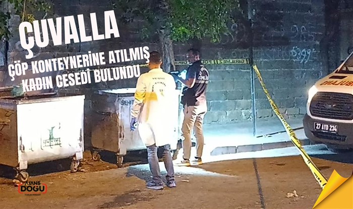 Çuvalla çöp konteynerine atılmış kadın cesedi bulundu