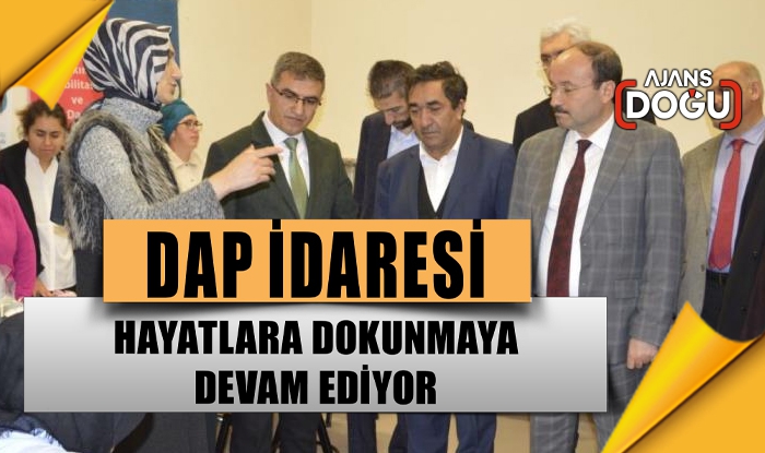 DAP İdaresi hayatlara dokunmaya devam ediyor