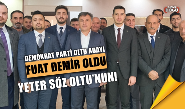 Demokrat Parti Oltu adayı Fuat Demir oldu