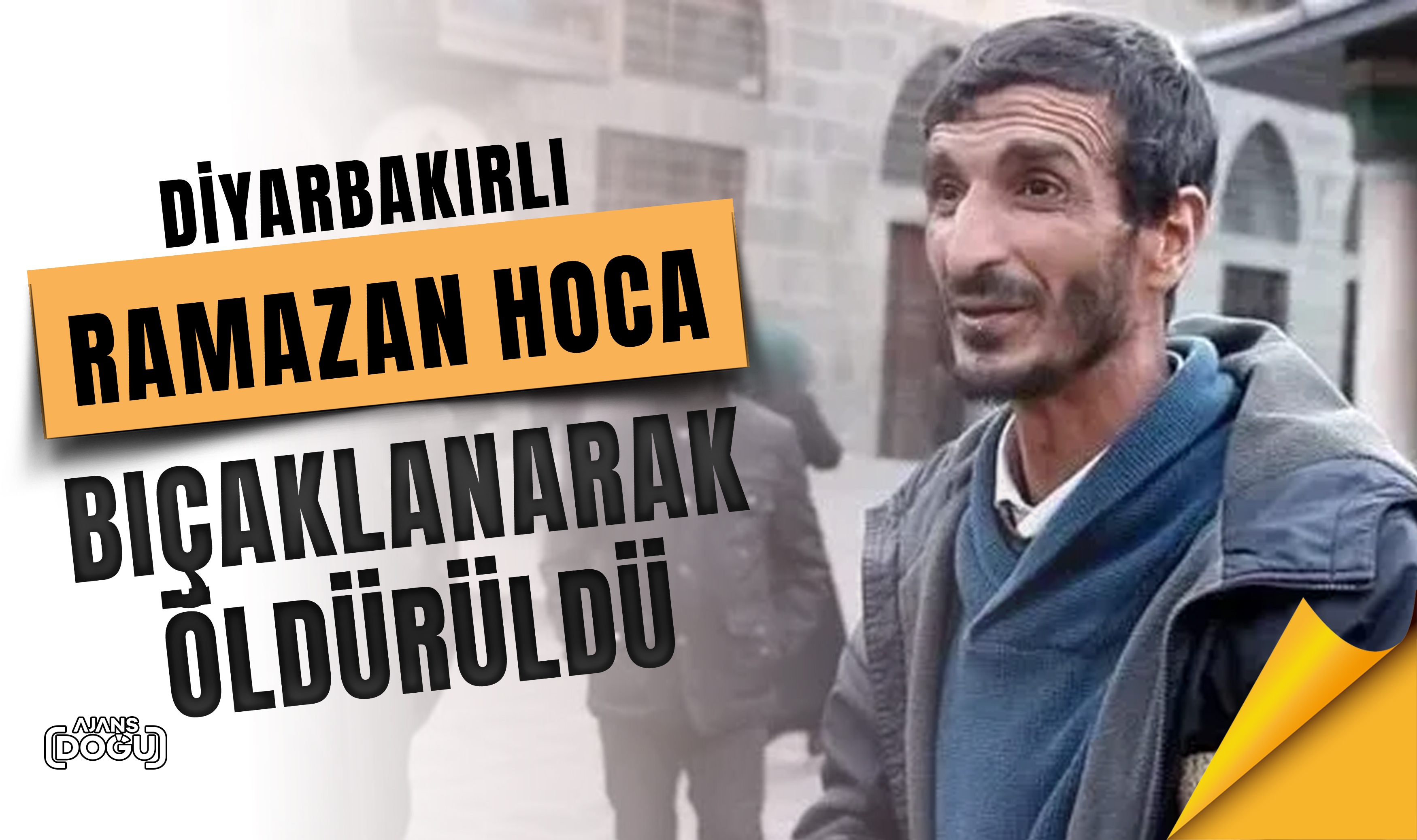 Diyarbakırlı  Ramazan hoca bıçaklanarak öldürüldü