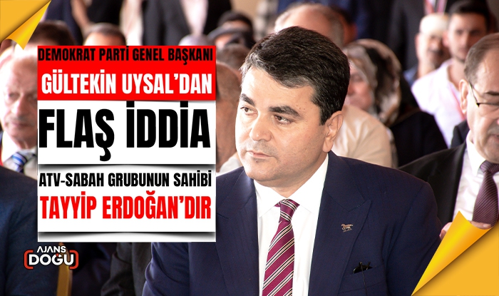 DP Lideri Uysal; ATV'nin sahibi Erdoğan'dır