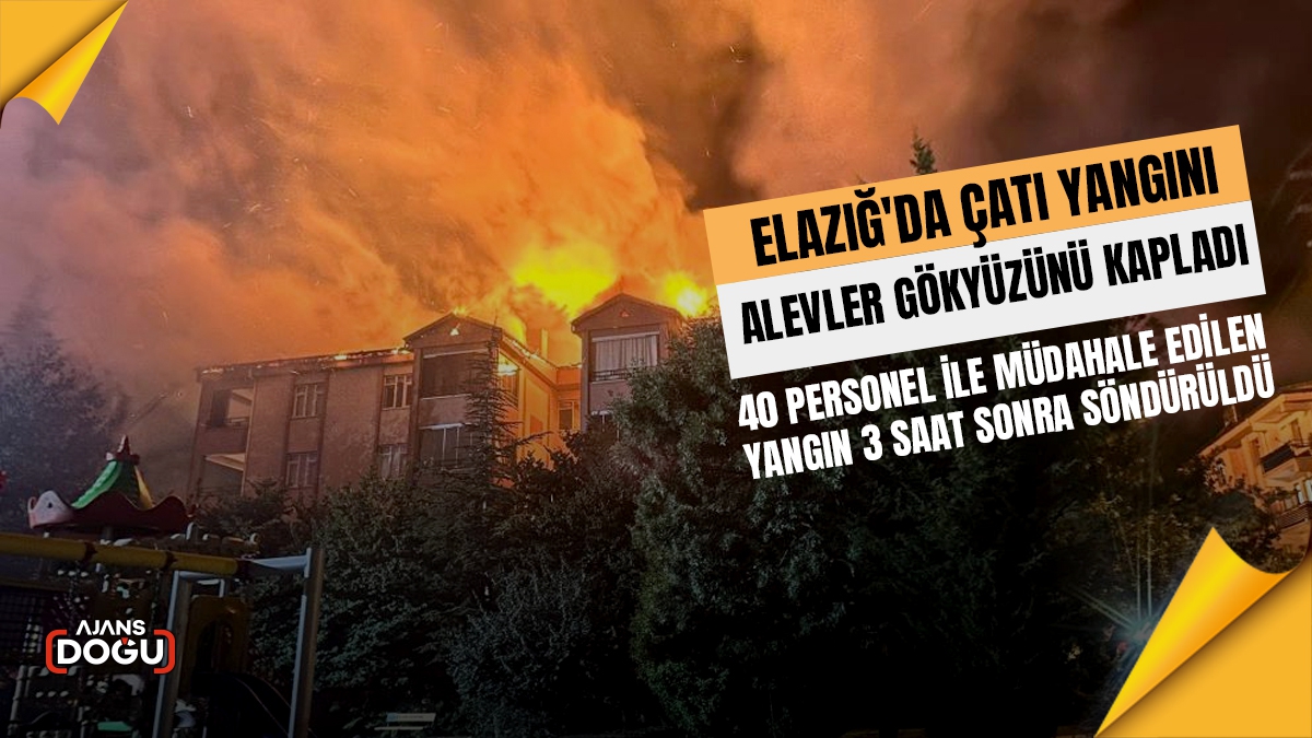 Elazığ'da çatı yangını, alevler gökyüzünü kapladı