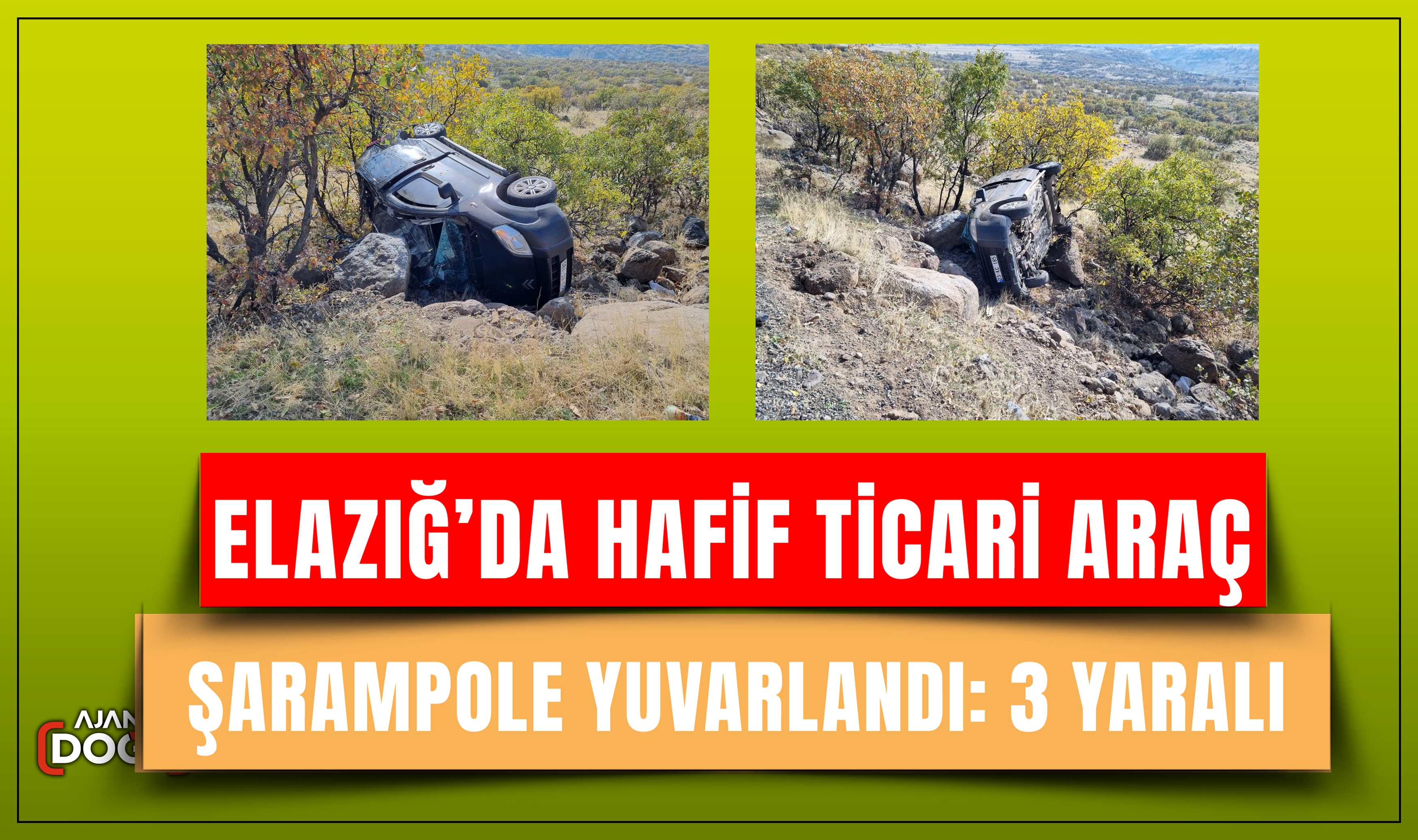Elazığ’da hafif ticari araç şarampole yuvarlandı: 3 yaralı