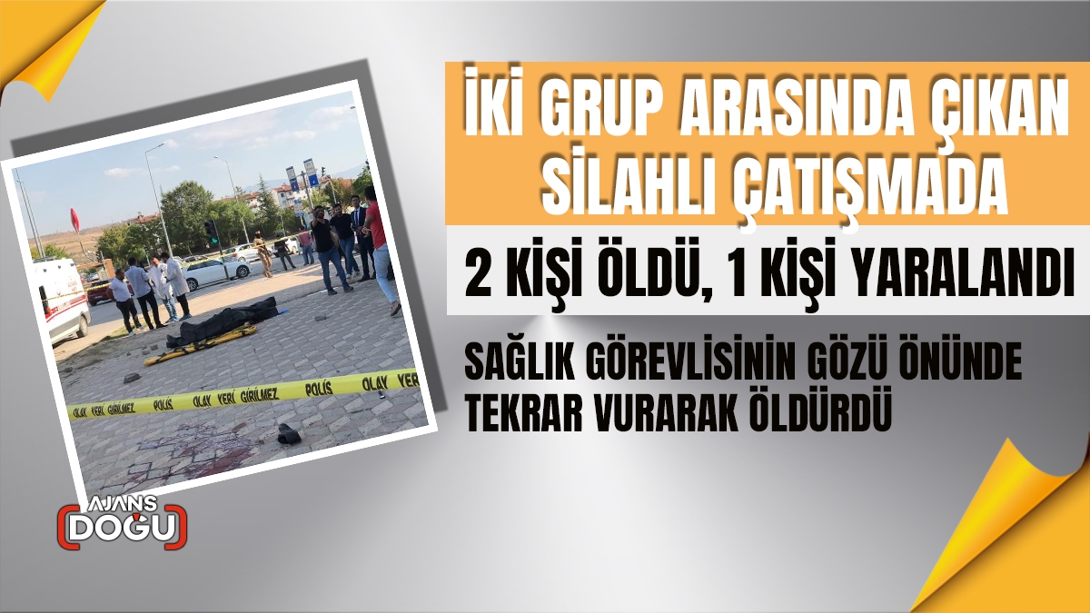 Elazığ’da silahlı çatışma: 2 ölü, 1 yaralı