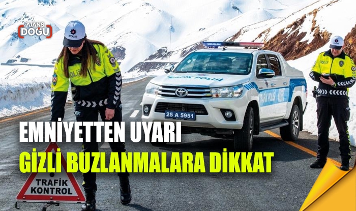 Emniyetten uyarı: Gizli buzlanmalara dikkat