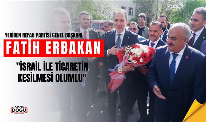 Erbakan: İsrail ile ticaretin kesilmesi olumlu