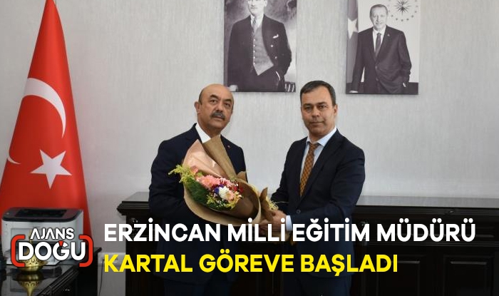 Erzincan Milli Eğitim Müdürü Kartal göreve başladı