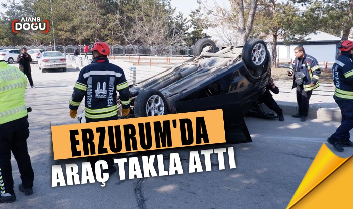 Erzurum'da araç takla attı
