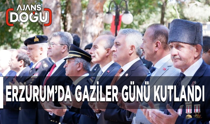 Erzurum’da Gaziler Günü kutlandı
