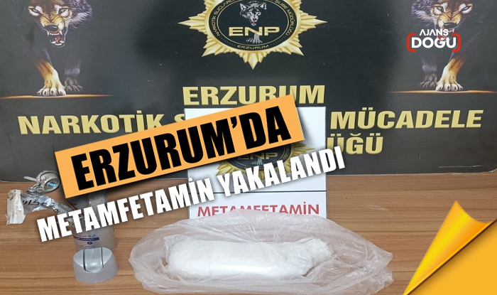 Erzurum'da metamfetamin yakalandı