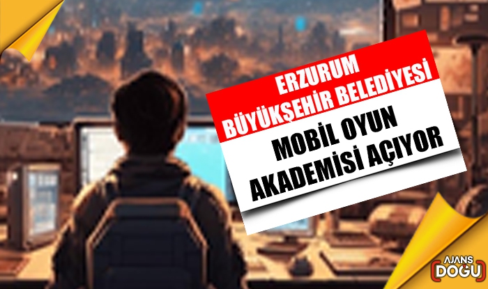 Erzurum’da mobil oyun akademisi açılıyor