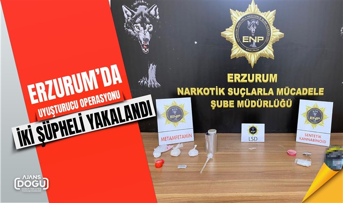 Erzurum’da uyuşturucu operasyonu