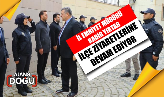 Erzurum Emniyet Müdürü Kadir Yırtar ilçe gezilerine devam ediyor