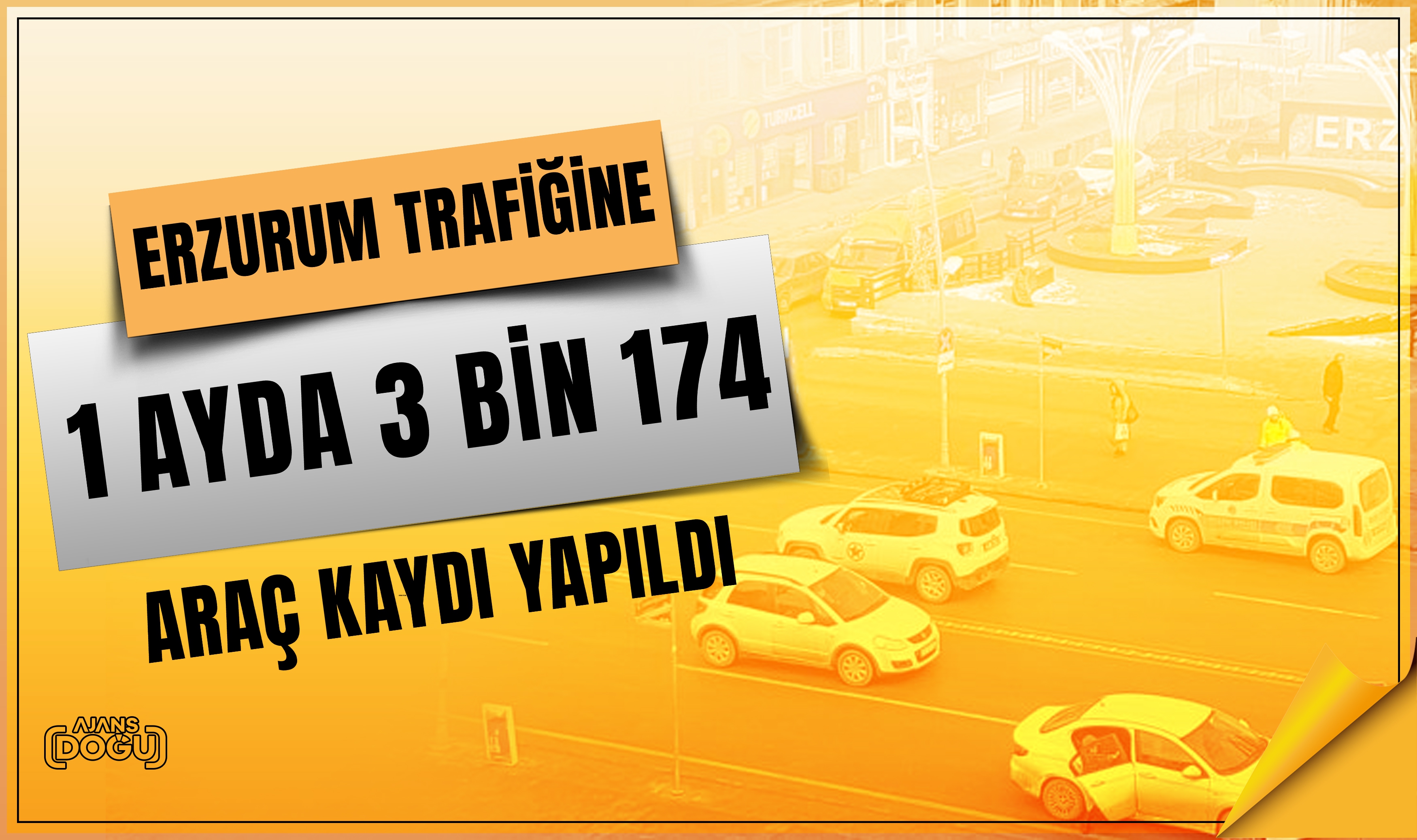 Erzurum trafiğine 1 ayda 3 bin 174 araç kaydı