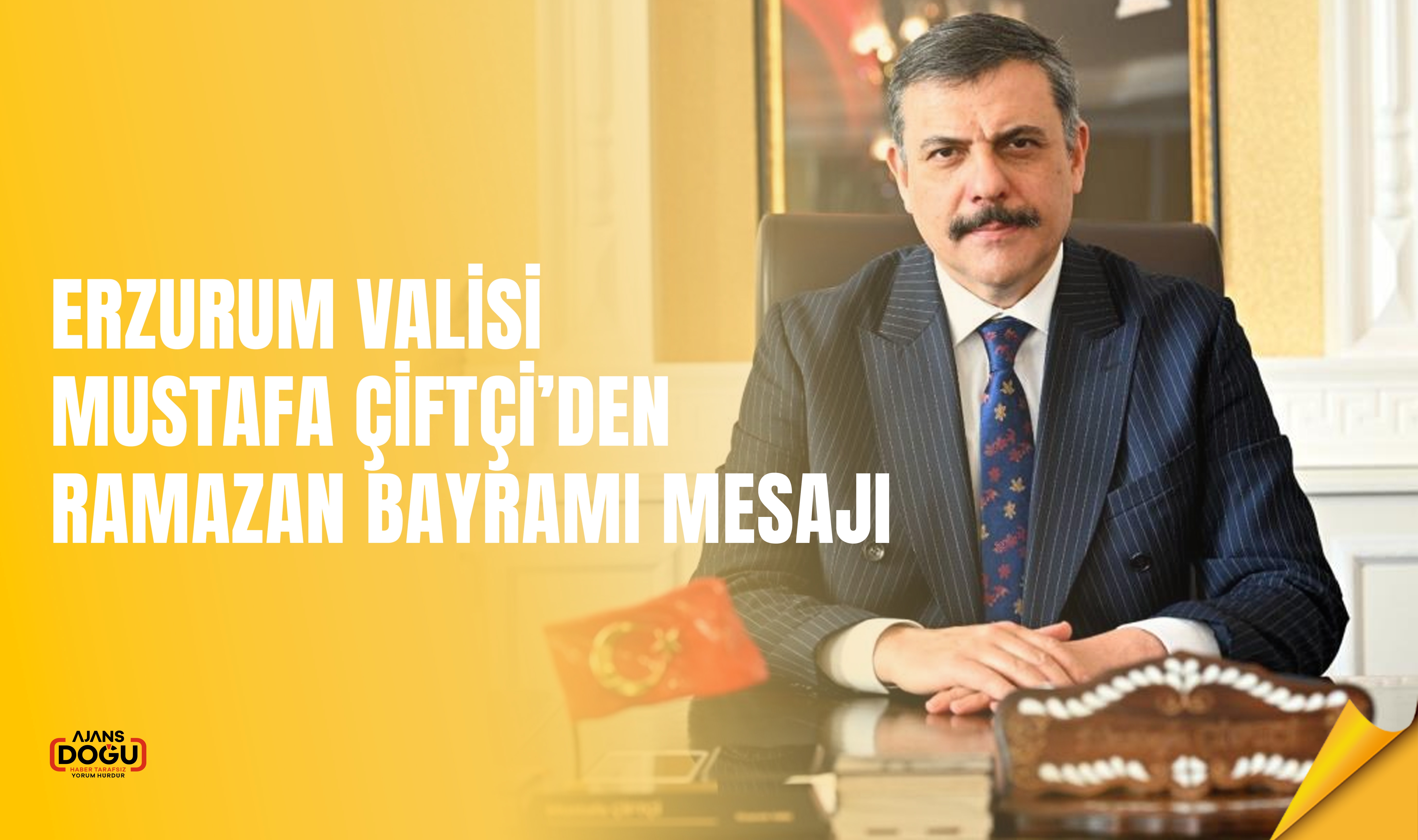 Erzurum Valisi Mustafa Çiftçi’den Ramazan Bayramı mesajı