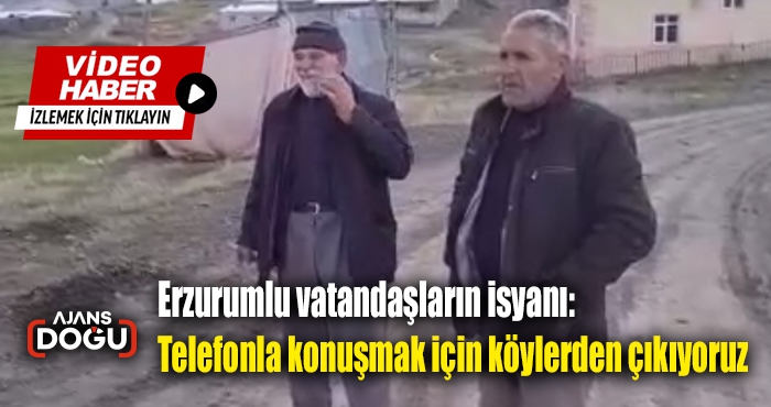 Erzurumlu vatandaşların isyanı: Telefonla konuşmak için köylerden çıkıyoruz