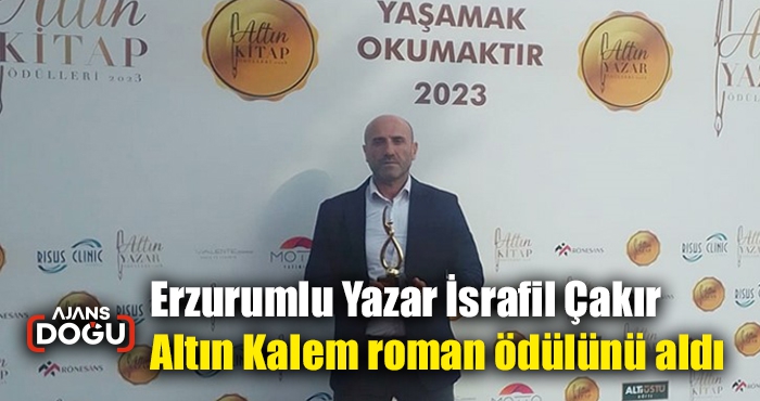 Erzurumlu Yazar İsrafil Çakır Altın Kalem roman ödülünü aldı