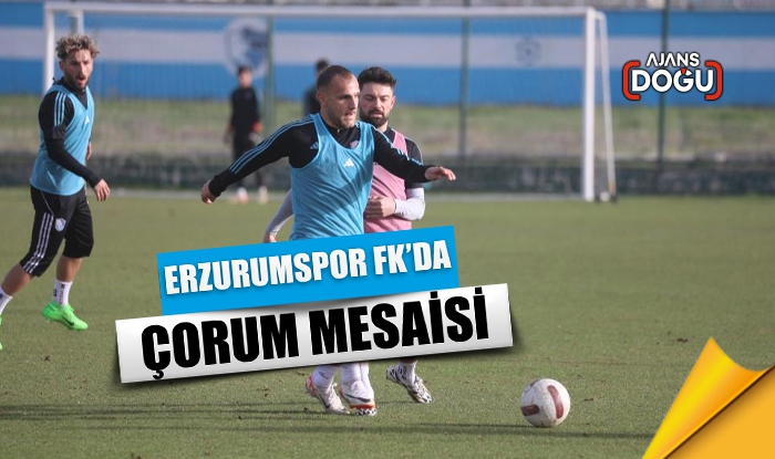 Erzurumspor FK’da Çorum mesaisi