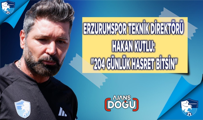 Erzurumspor Teknik Direktörü Hakan Kutlu: 
