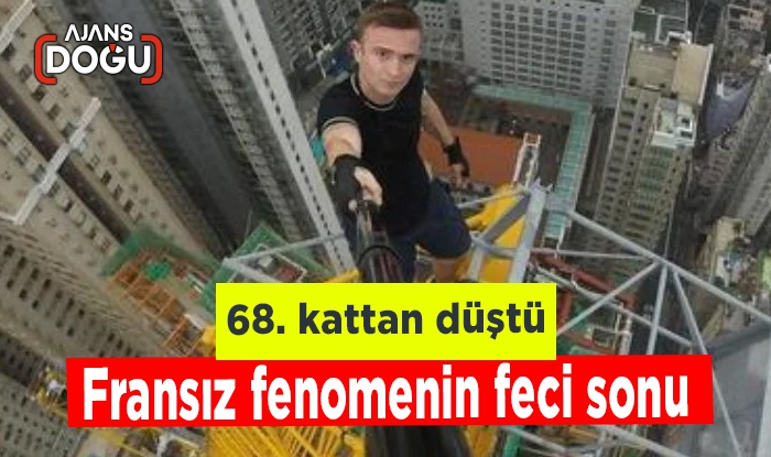 Fransız fenomenin feci sonu: 68. kattan düştü