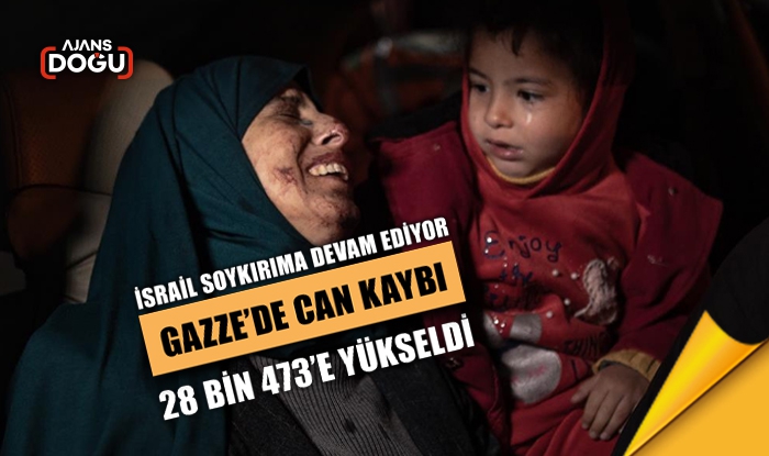 Gazze’de can kaybı 28 bin 340’a yükseldi