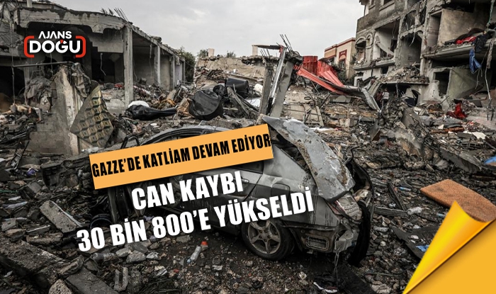 Gazze'de katliam devam ediyor, can kaybı 30 bin 800’e yükseldi