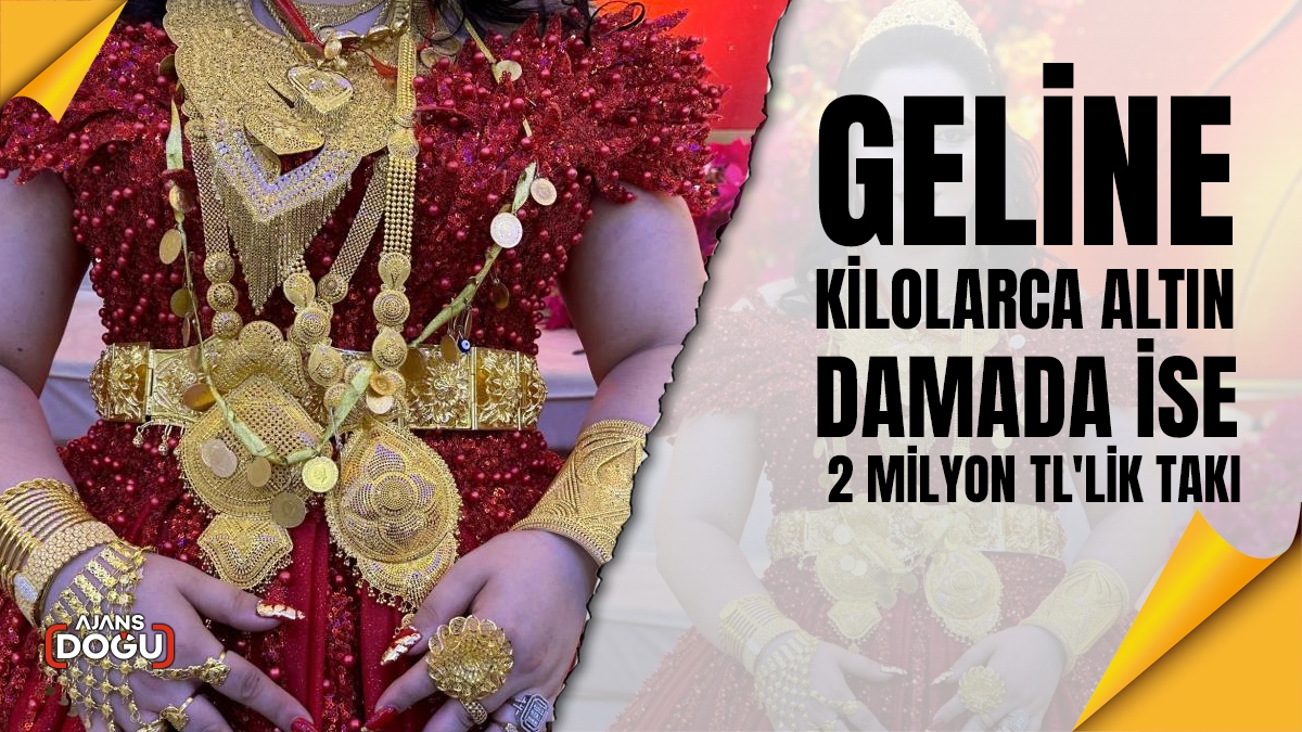 Geline kilolarca altın, damada ise 2 milyon TL'lik takı