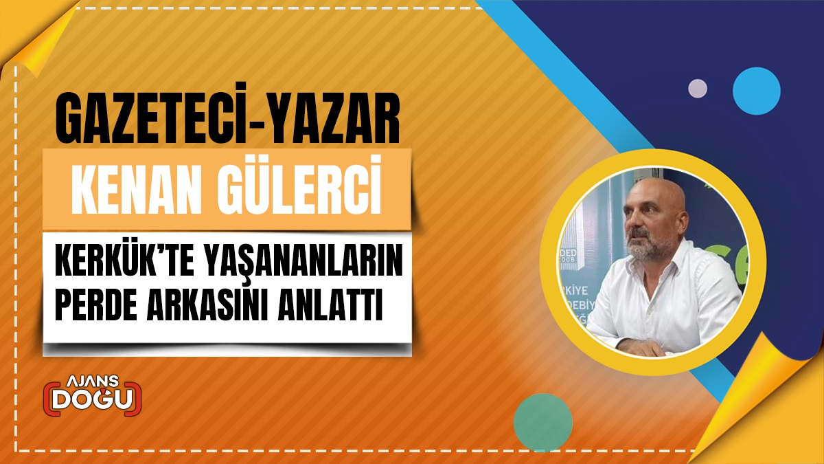 Gülerci Kerkük’te yaşananların perde arkasını anlattı